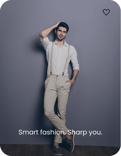 Smart fashion. Sharp you.